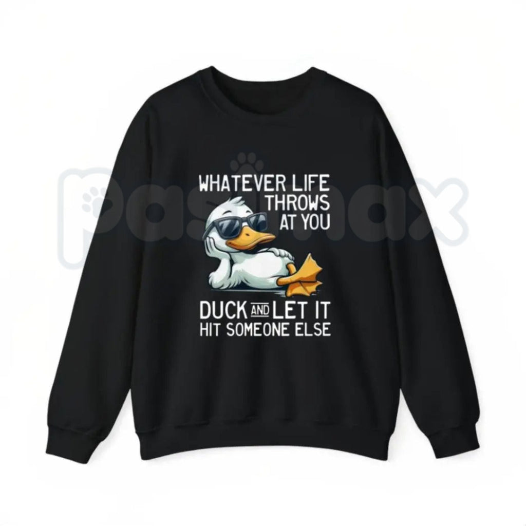 Whatever Life Throws At You Duck Shirt – Funny Sarcastic Quote Hoodie & Dark Humor Gift Sweatshirt