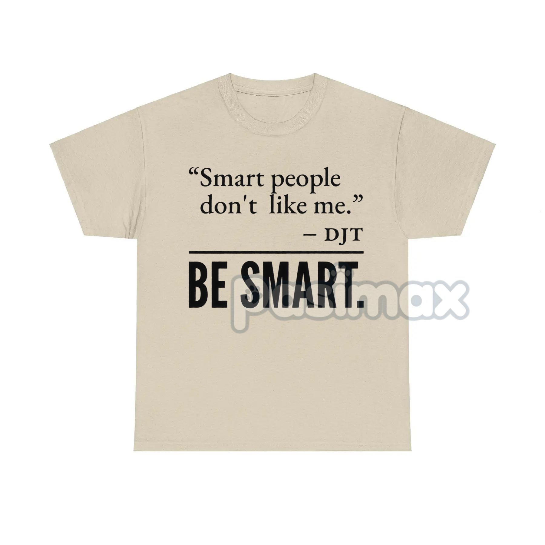 Pasimax "Smart People Don't Like Me" T-Shirt — lifestyle context
