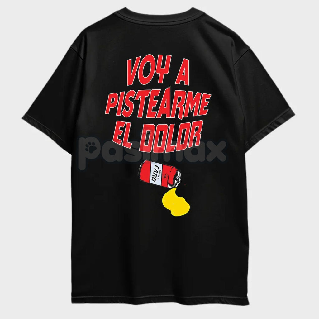Pasimax "Voy A Pistearme El Dolor" Graphic T-Shirt - Regional Mexican Music Merch - Funny Spanish Drinking Tee — lifestyle co