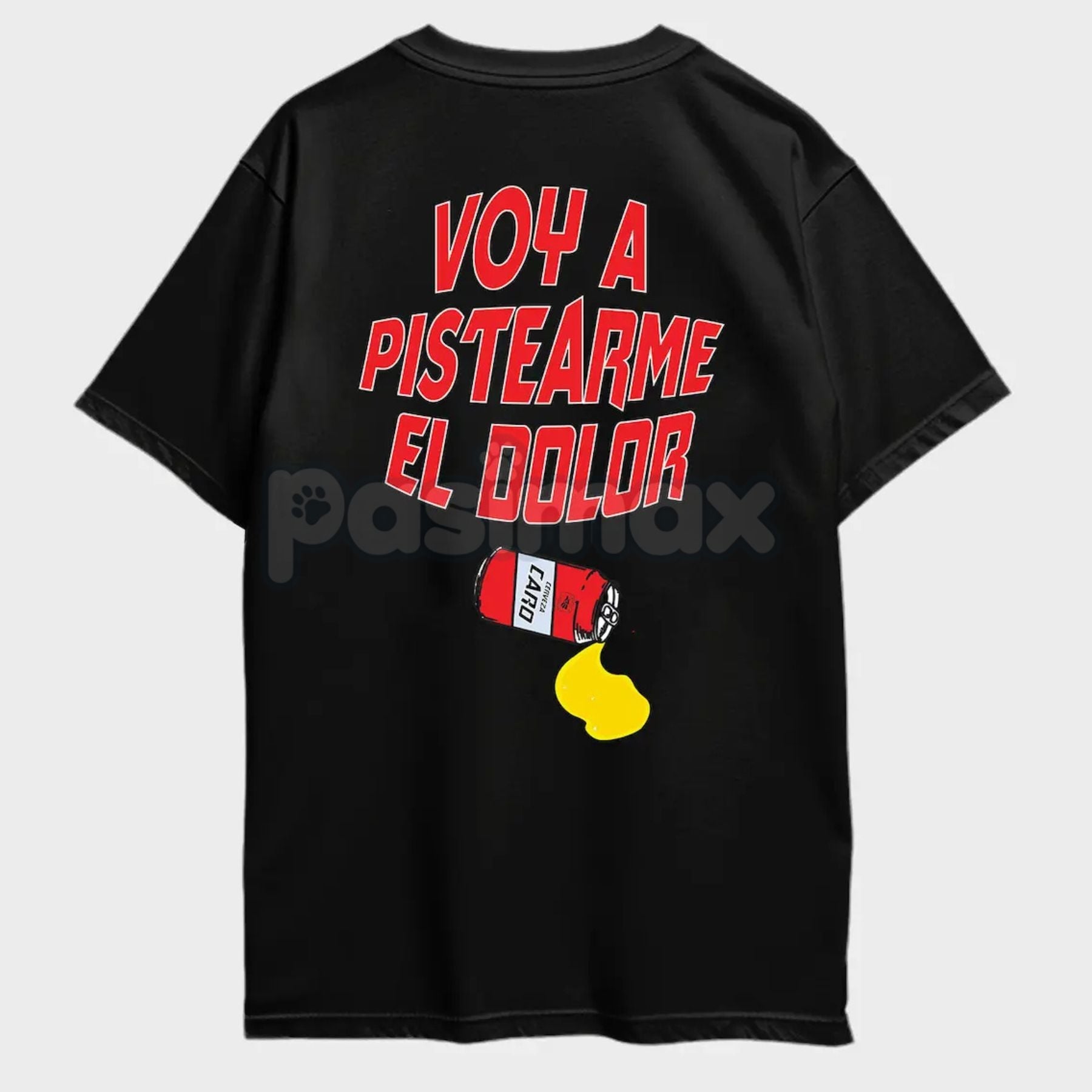 Pasimax "Voy A Pistearme El Dolor" Graphic T-Shirt - Regional Mexican Music Merch - Funny Spanish Drinking Tee — lifestyle co