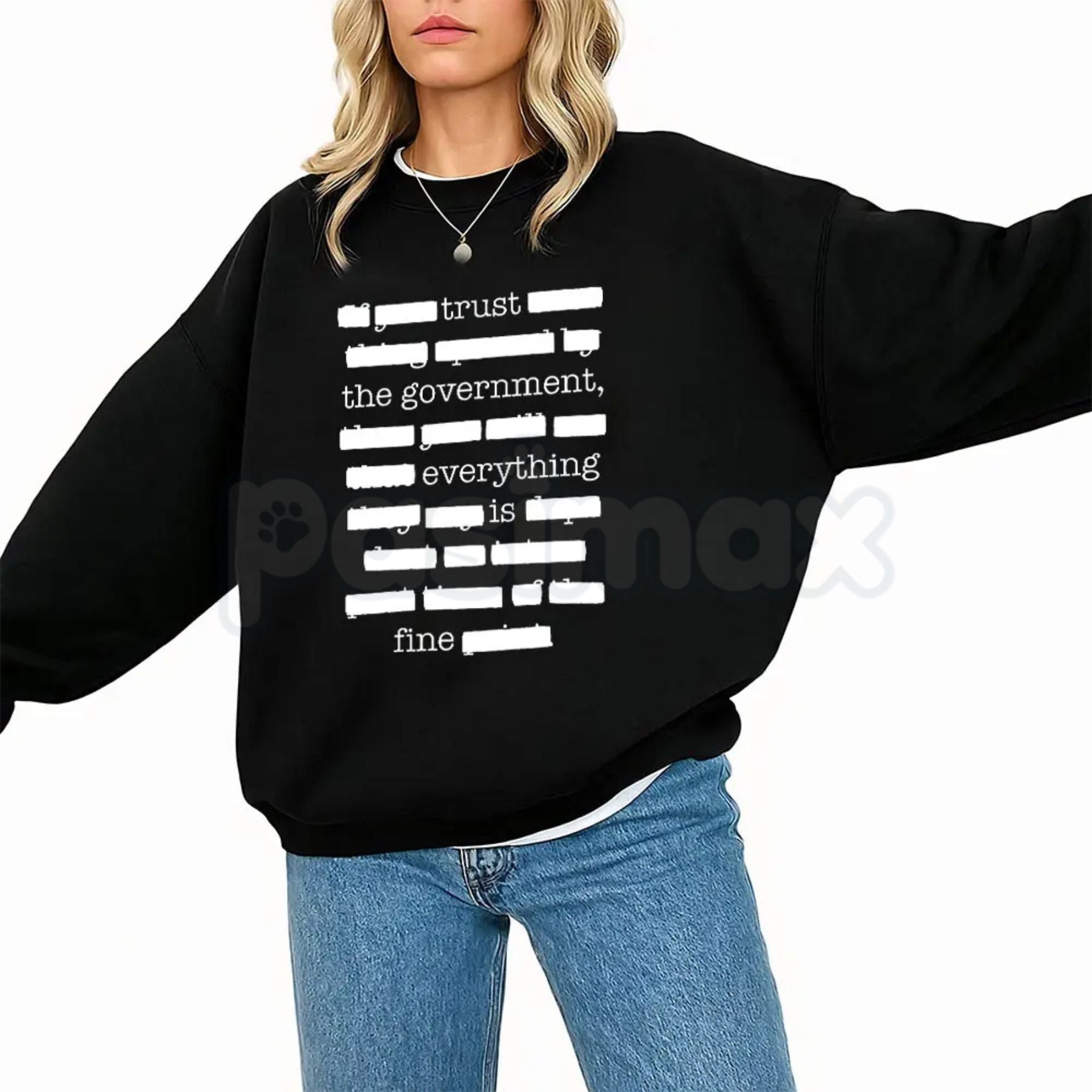 Pasimax Everything Is Fine Trust Your Government Redacted – Funny Political Meme Hoodie, Sweatshirt & T-Shirt — lifestyle con