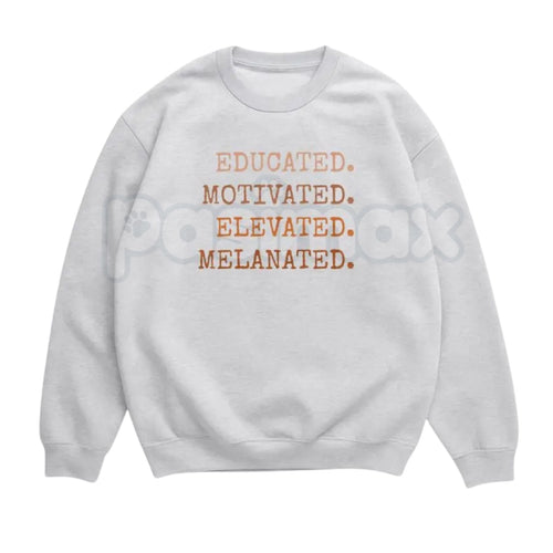 Educated Motivated Elevated Melanated Sweatshirt | Retro University Black Excellence Crewneck | Vintage HBCU Pride Jumper | Melanated Scholars Graphic Pullover | Academic Empowerment Top | Black History Month 2026 Shirt