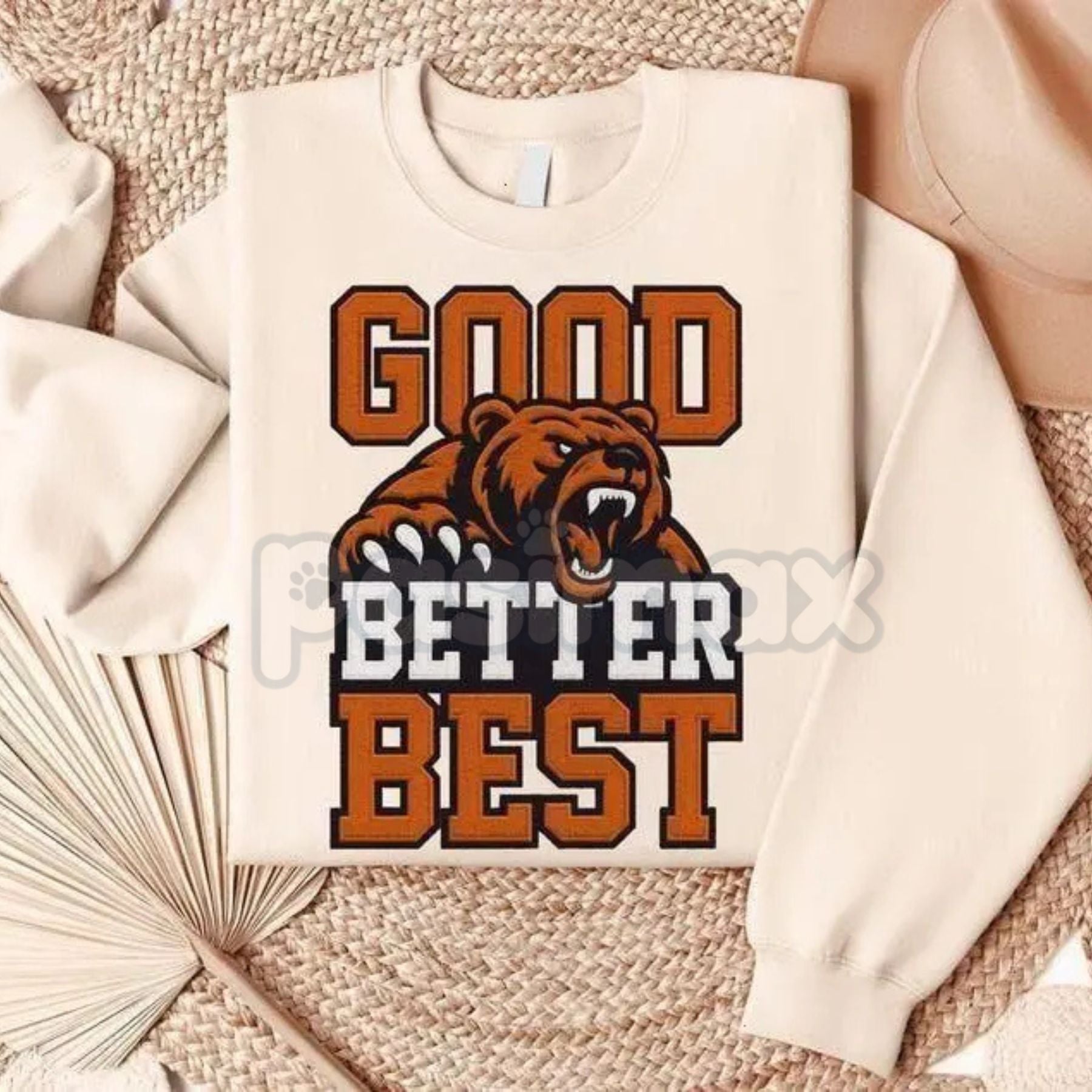 Pasimax Good Better Best Print Sweatshirt | Motivational Inspirational Quote Jumper | Personal Growth Mindset Crewneck — life