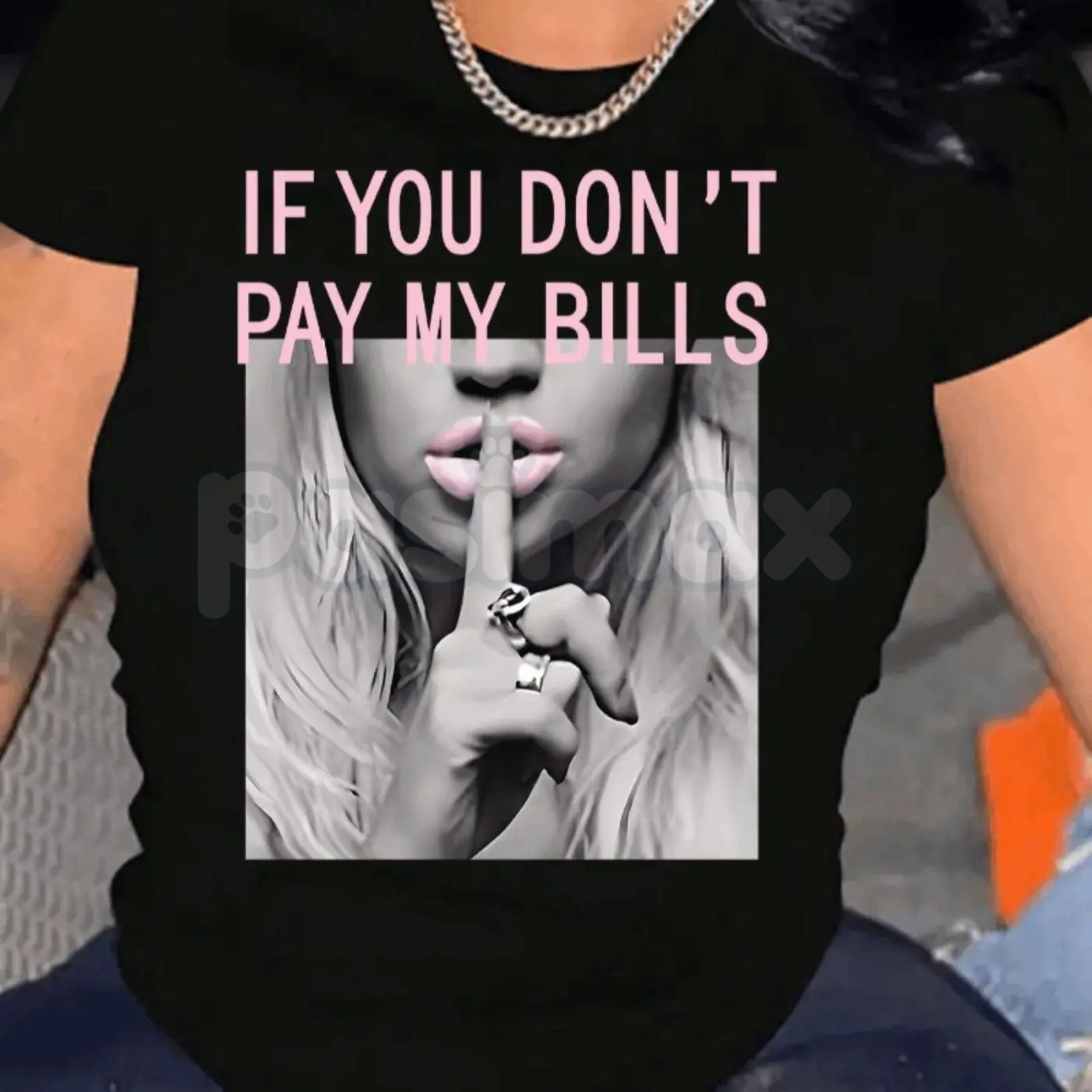 Pasimax "If You Don't Pay My Bills" Funny T-Shirt — lifestyle context