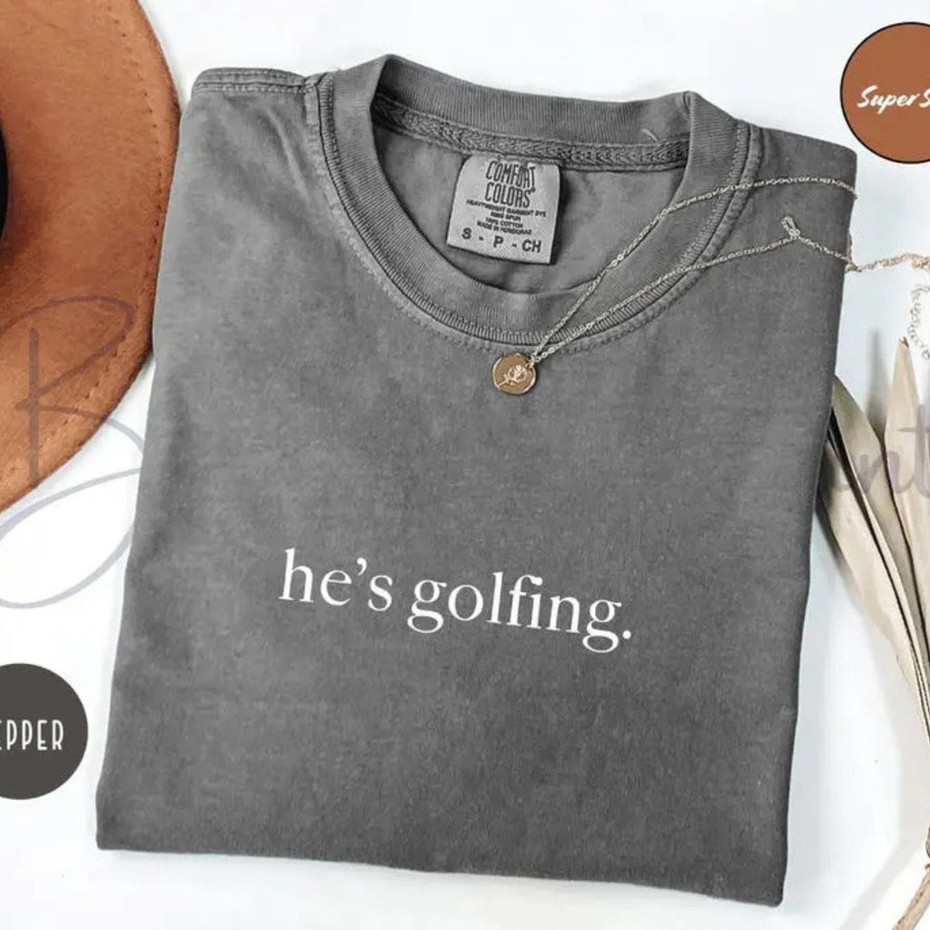 Pasimax Comfort Colors "He's Golfing" Shirt — lifestyle context