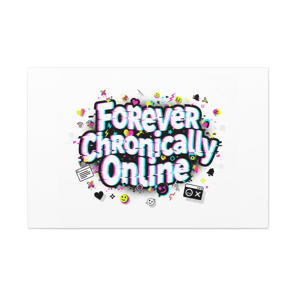 Forever Chronically Online Canvas | internet slang, brainrot meme
