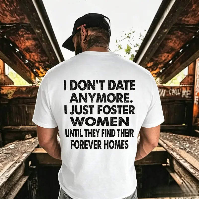 Funny "I Don't Date Anymore" T-Shirt – Sarcastic Happily Single Anti-Dating Graphic Tee