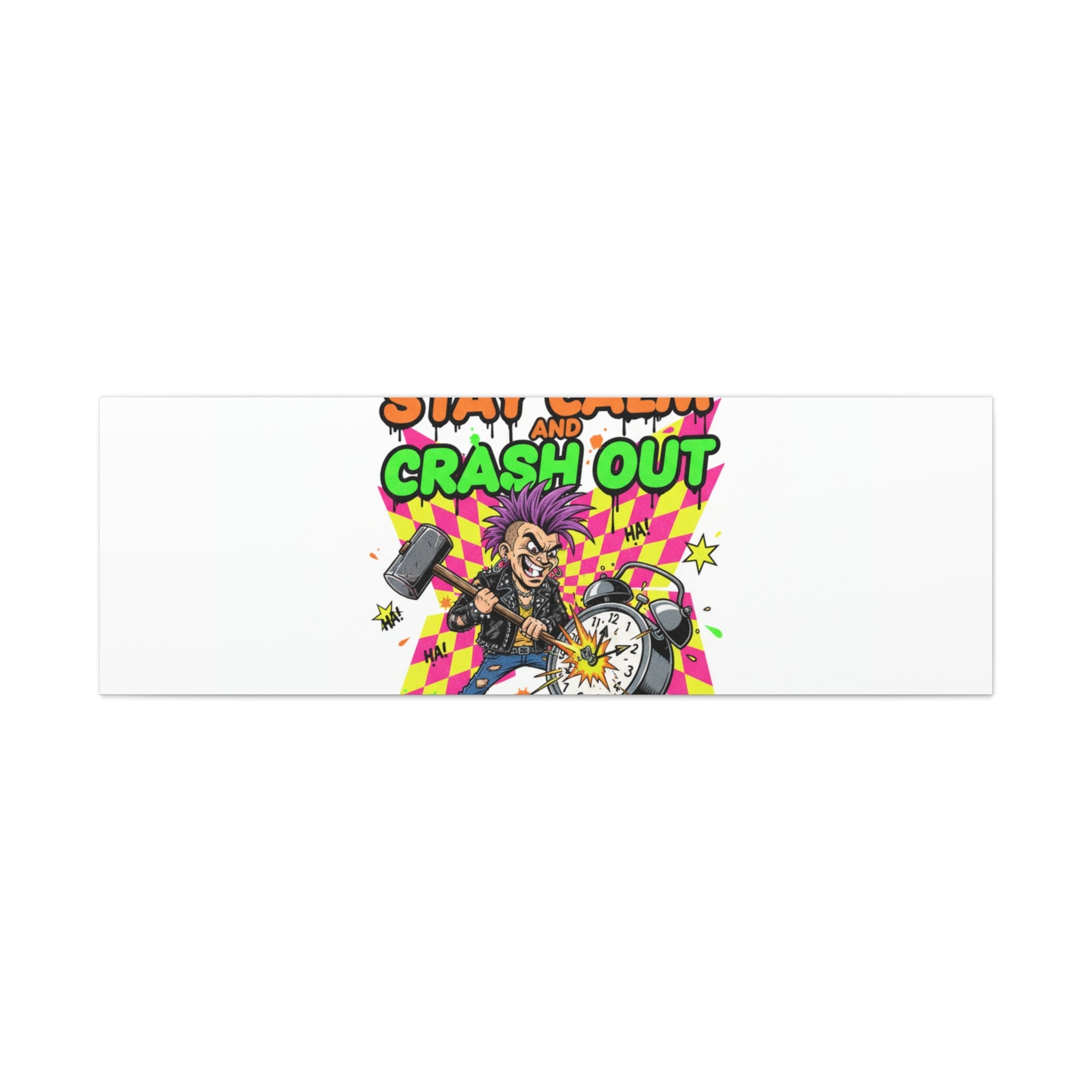 Stay Calm and Crash Out Canvas | neon skate graffiti, meltdown art