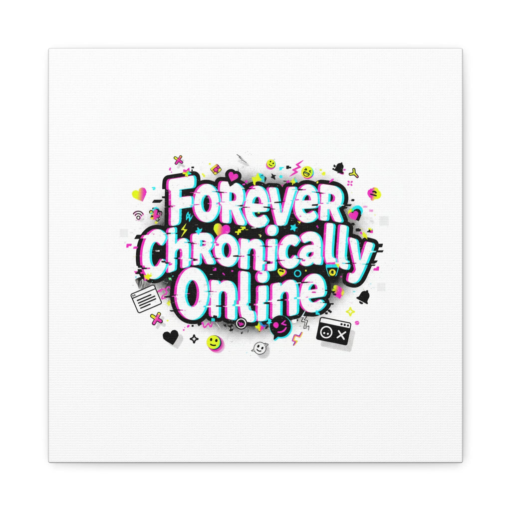 Forever Chronically Online Canvas | internet slang, brainrot meme