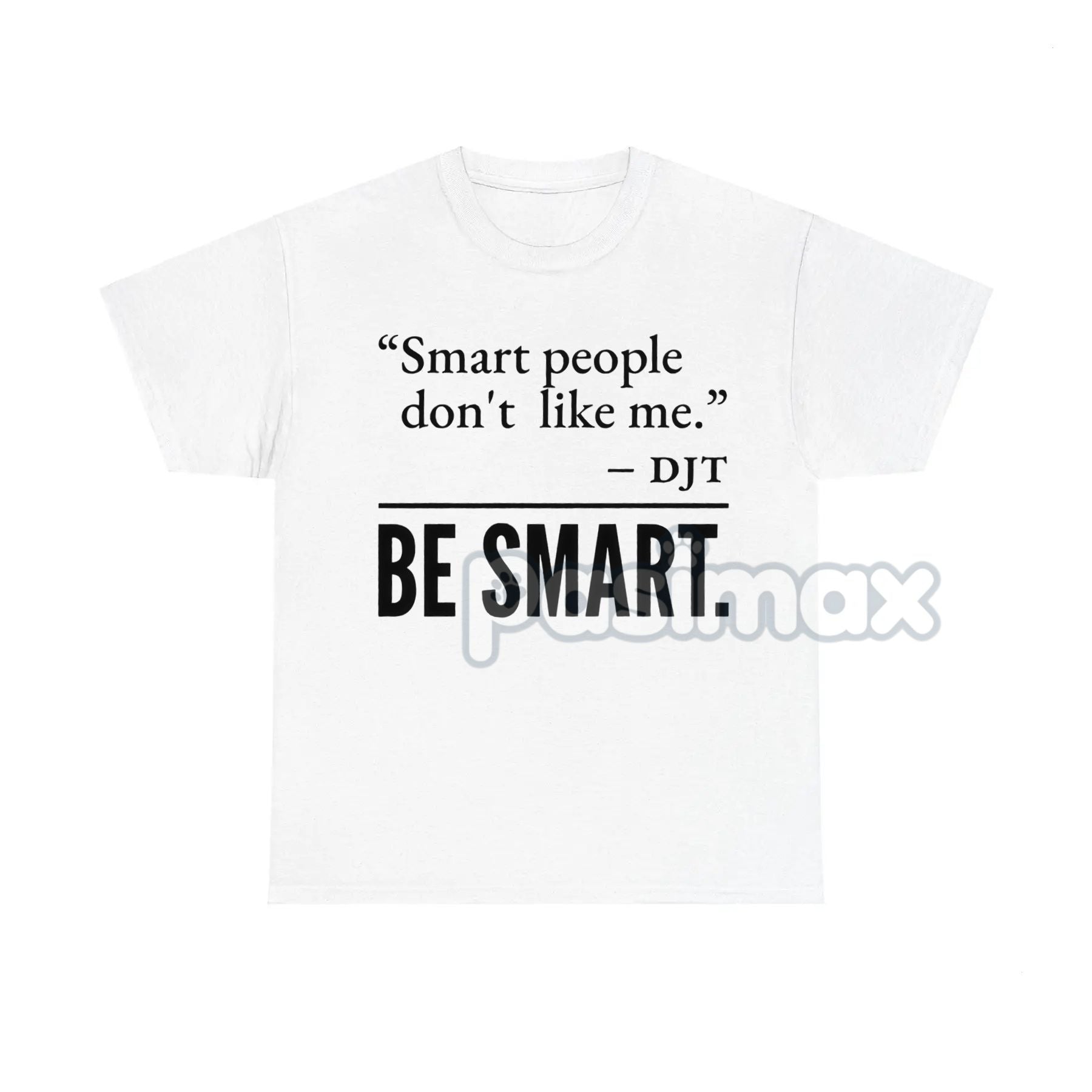 Pasimax "Smart People Don't Like Me" T-Shirt — side view