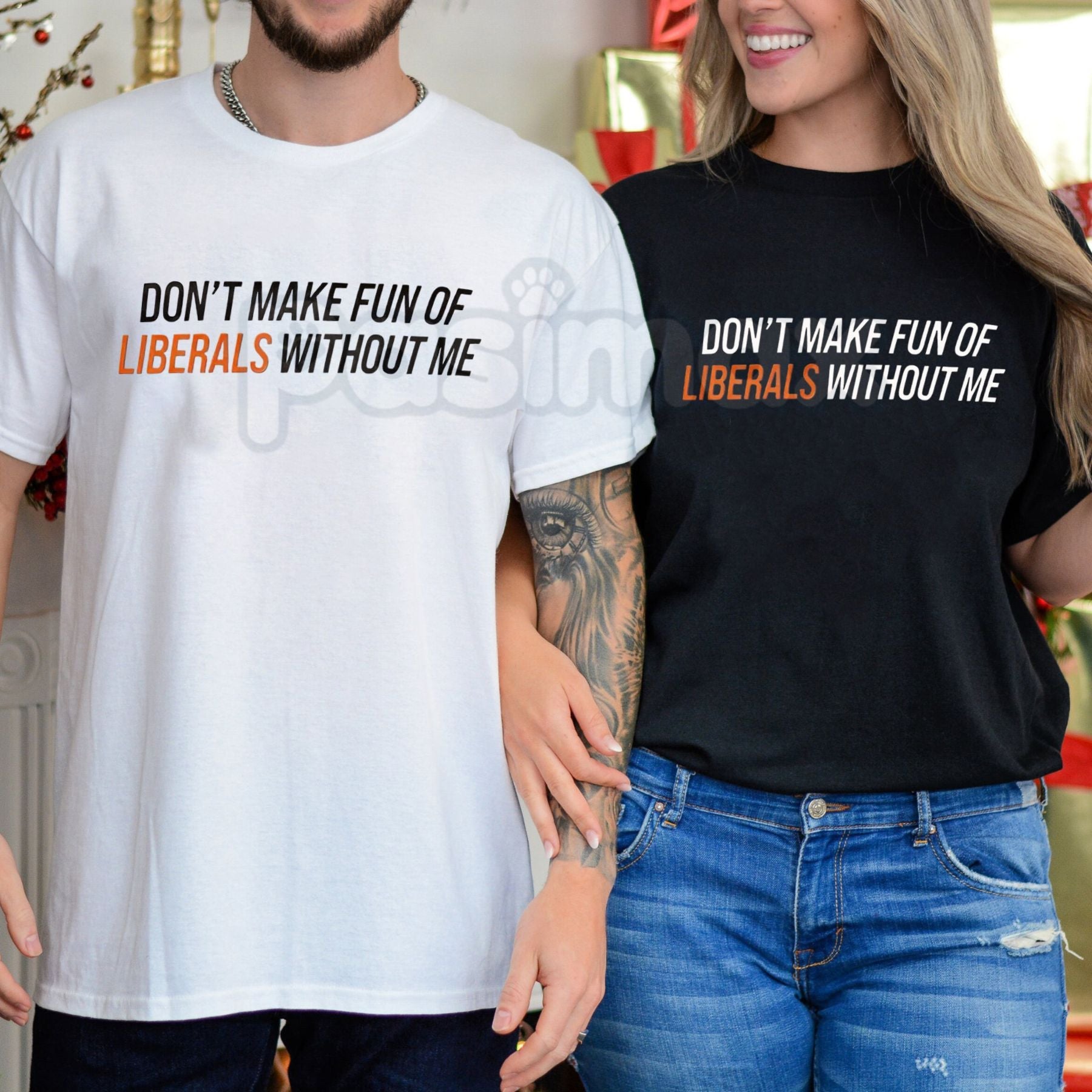 Pasimax "Don't Make Fun of Liberals Without Me" T-Shirt - Funny Political Statement Tee, Unisex Conservative/Humor Apparel, W