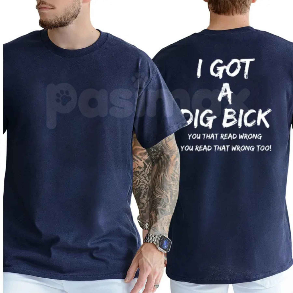 I Got A BD Graphic T-Shirt – Funny Sarcastic Humorous Unisex Cotton Short Sleeve Tee