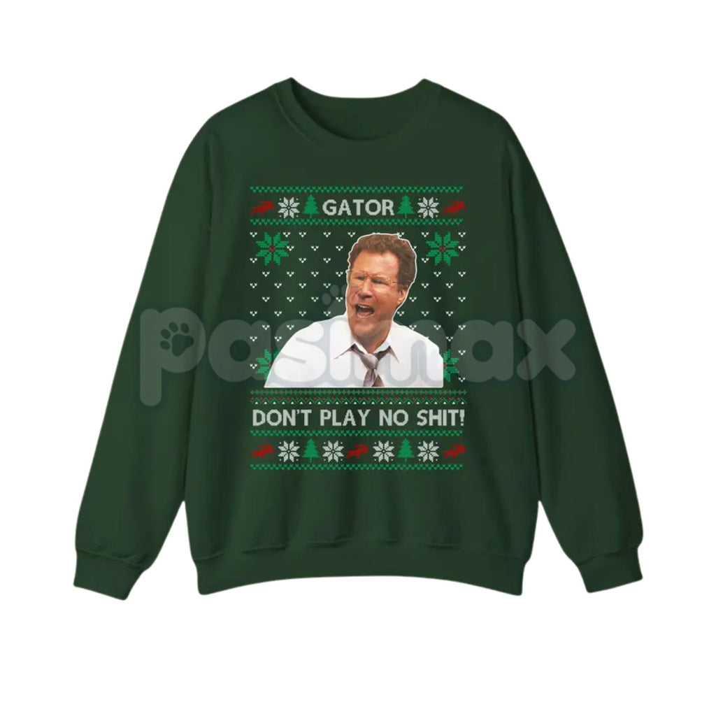 Pasimax Gator Don't Play No Sh*t Sweatshirt | The Other Guys Movie Quote Jumper | Funny Will Ferrell Mark Wahlberg Comedy Cre