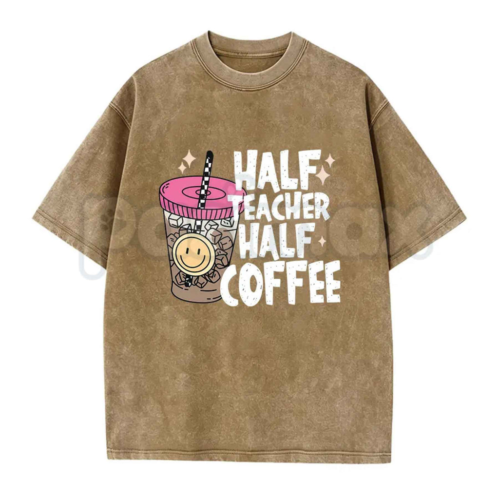 Half Teacher Half Coffee T-Shirt – Funny School Educator Graphic Tee, Vintage Washed Caffeine Lover Lightweight Cotton Teacher Gift Top