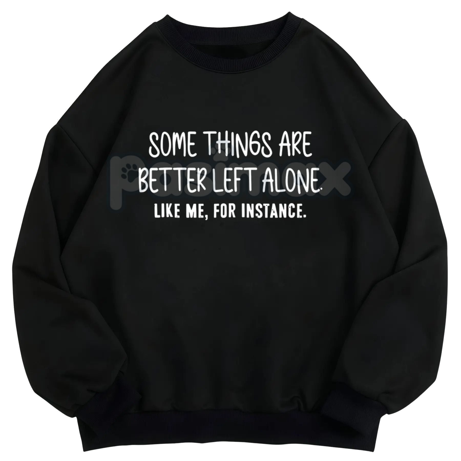 Pasimax Some Things Are Better Left Alone – Minimalist Aesthetic Hoodie, Graphic Sweatshirt & T-Shirt — lifestyle context