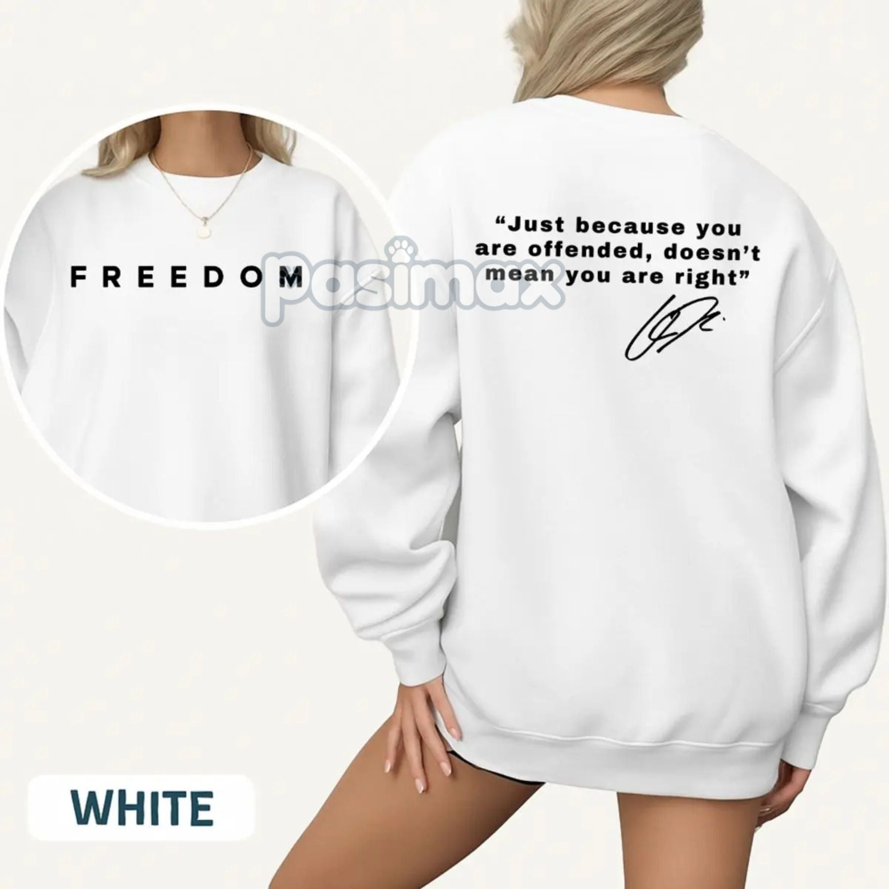 Pasimax "Just Because You're Offended" Sweatshirt — side view