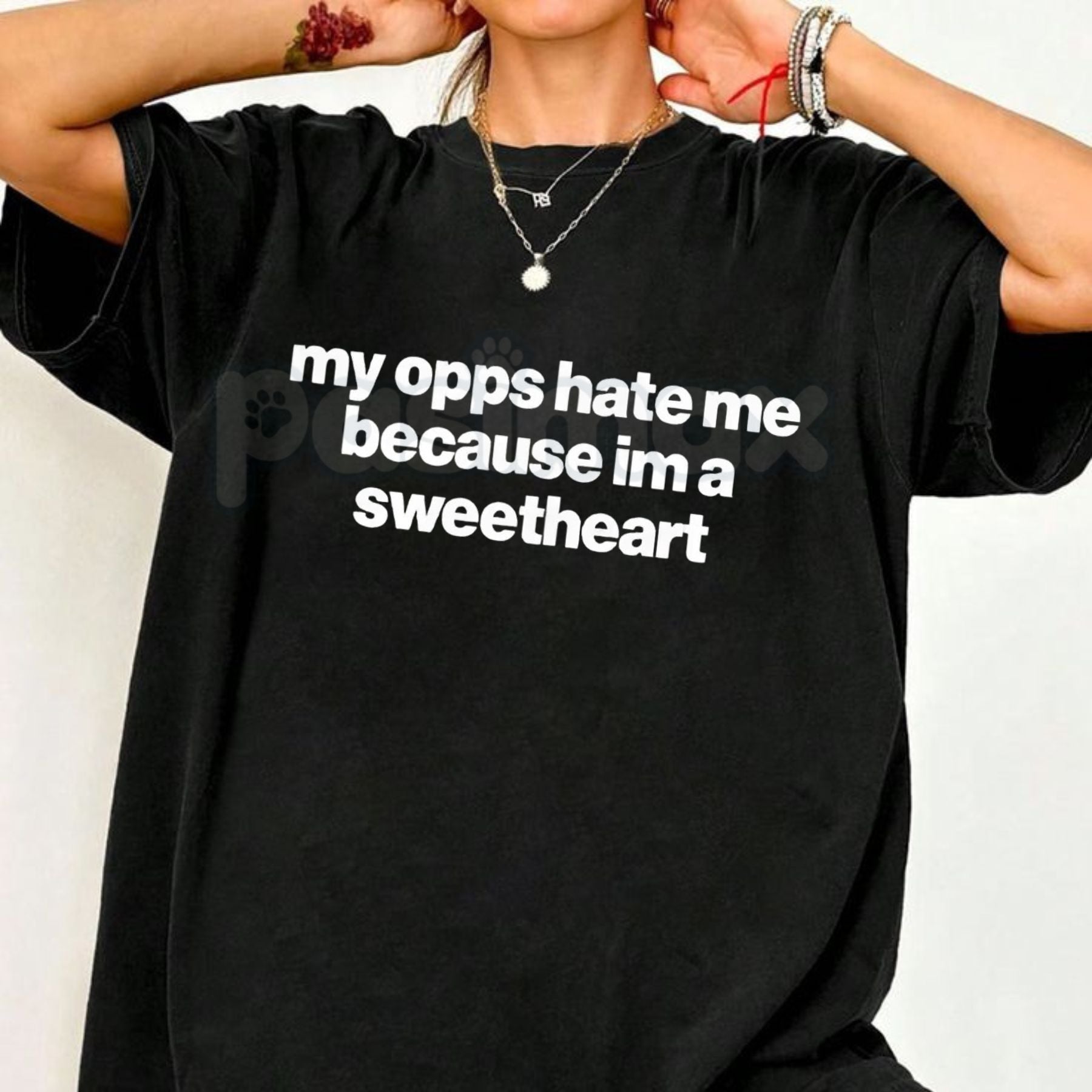 Pasimax "My Opps Hate Me Because I'm A Sweetheart" T-Shirt - Funny Sarcastic Streetwear Graphic Tee, Premium 100% Cotton Unbo