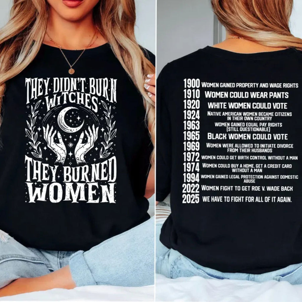 Pasimax "They Didn't Burn Witches, They Burned Women" T-Shirt - Feminist Women's Rights Tee, Historical Witch Graphic Apparel