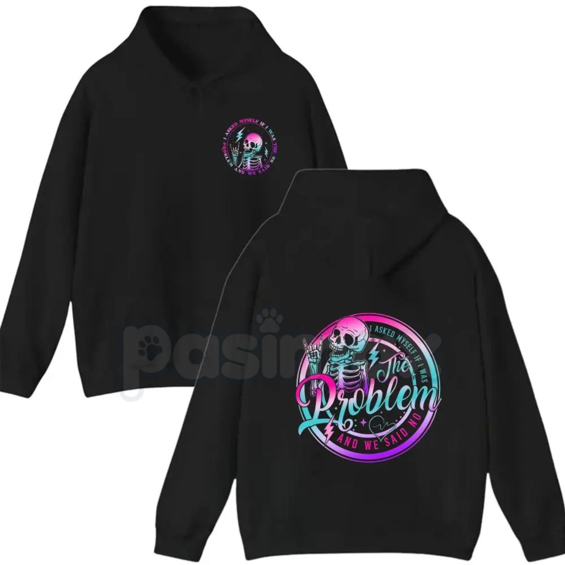 Pasimax I Asked Myself If I Was The Problem And We Said No – Funny Sarcastic Hoodie, Sweatshirt & T-Shirt — side view