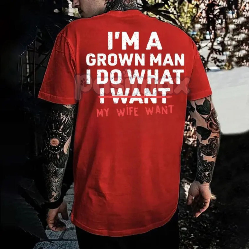 Pasimax "I'm A Grown Man I Do What My Wife Want" Funny T-Shirt - Sarcastic Husband Gift Tee, Funny Dad Shirt for Father's Day