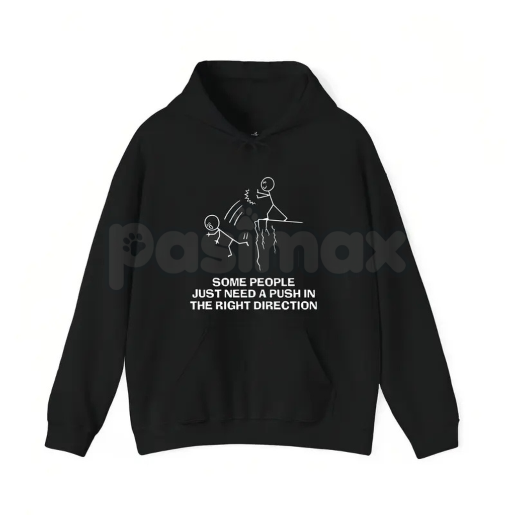 Funny "Need A Push" Sarcastic Tee – Dark Humor Graphic Hoodie & Edgy Sarcastic Sweatshirt