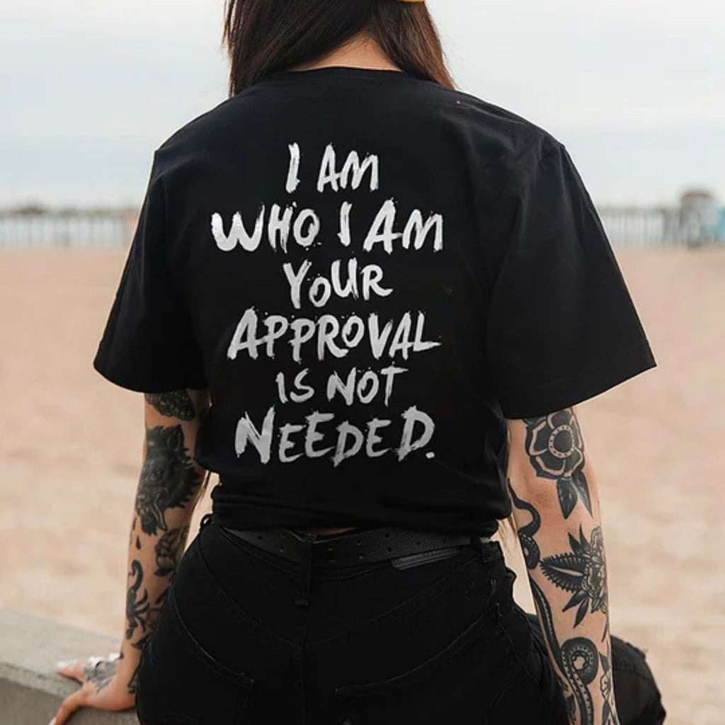 Pasimax "I Am Who I Am, Your Approval Is Not Required" T-Shirt — side view