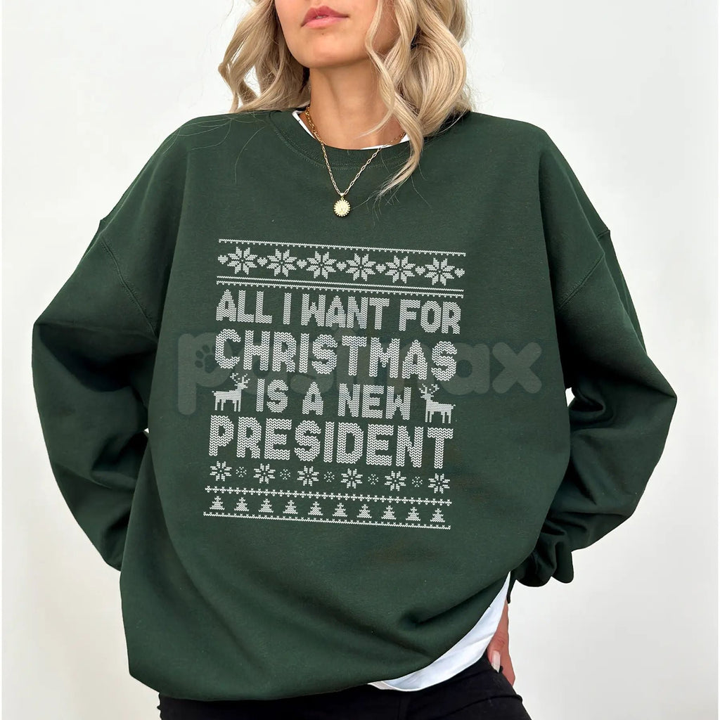 Pasimax "All I Want for Christmas is a New President" Sweatshirt – Sarcastic Political Holiday Crewneck — side view