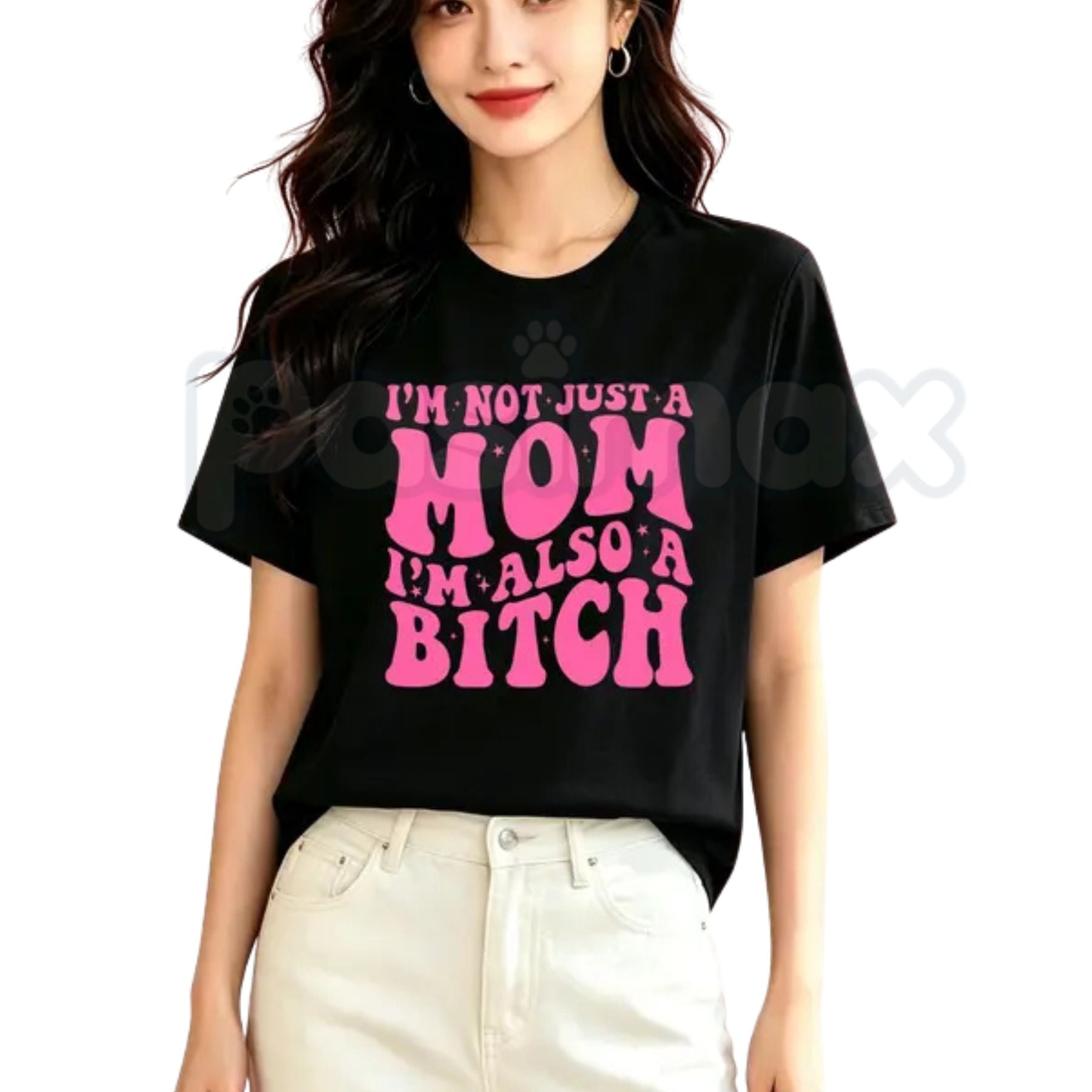 "I'm Not Just A Mom I'm Also A Bitch" T-Shirt – Funny Sarcastic Mother's Day Graphic Tee