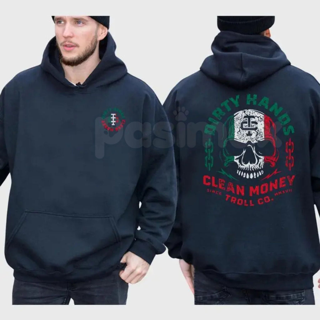 Pasimax Dirty Hands Clean Money Mexican Flag Skull 2-Sided Hoodie – Hard Work Ethic & Heritage Pullover, Unisex Chicano Stree