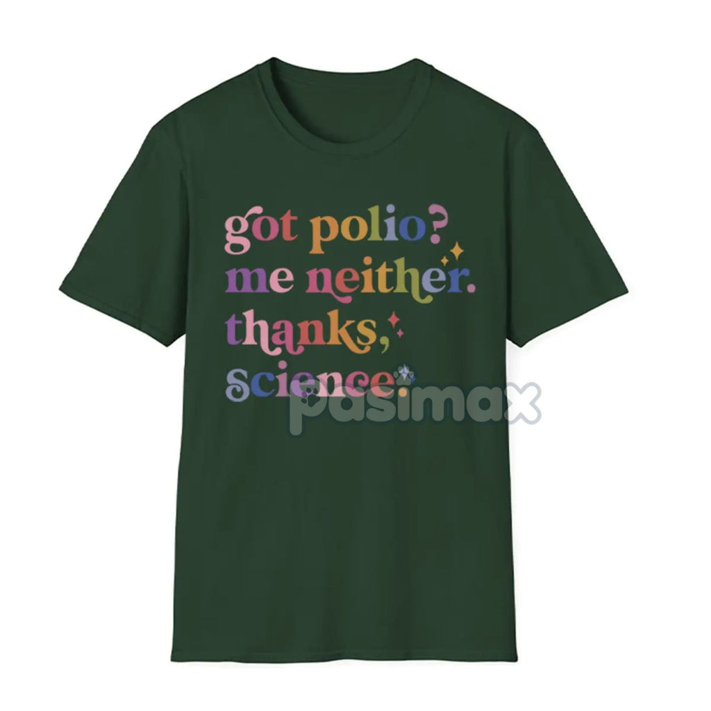 Pasimax "Got Polio? Me Neither. Thanks Science" T-Shirt — side view