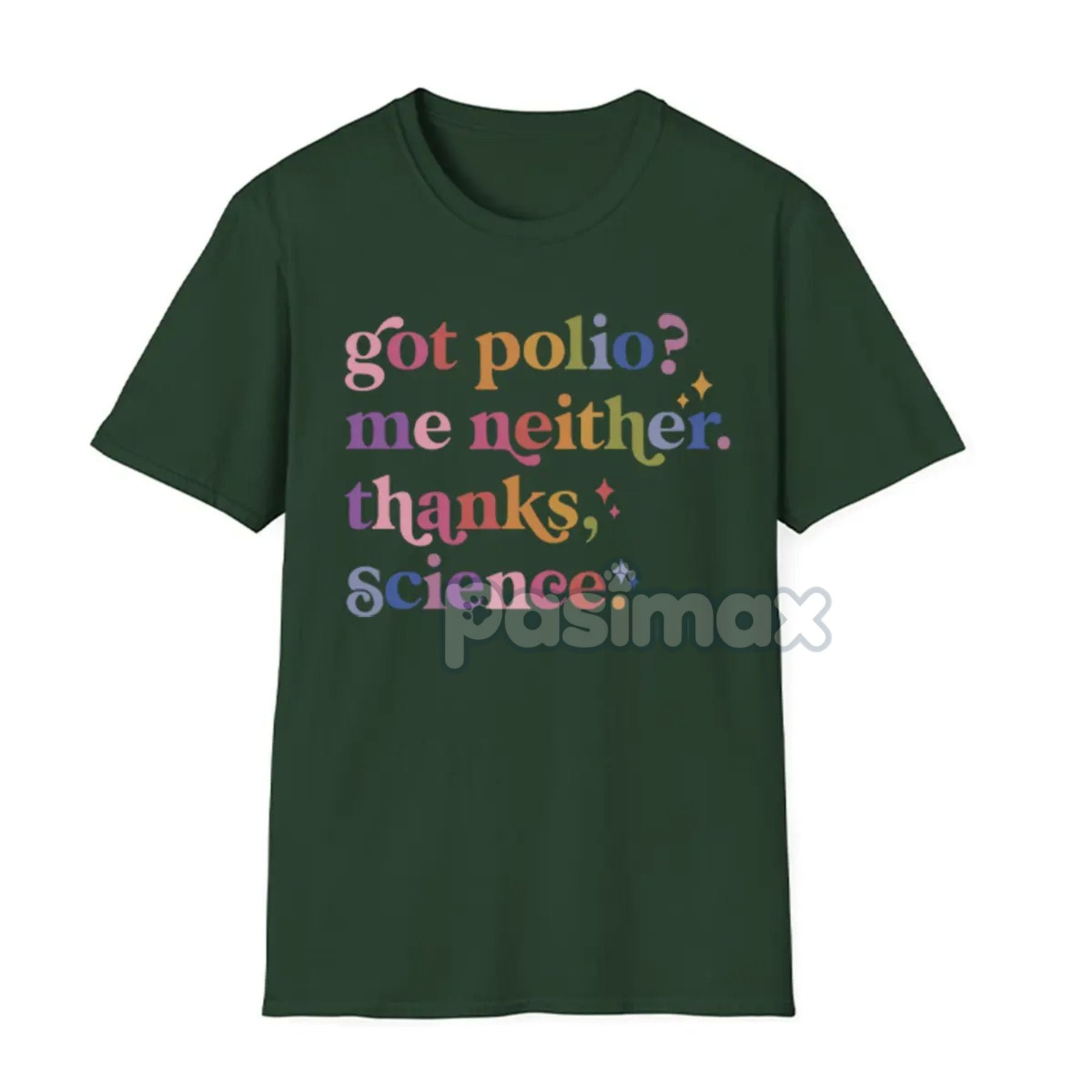 Pasimax "Got Polio? Me Neither. Thanks Science" T-Shirt — side view