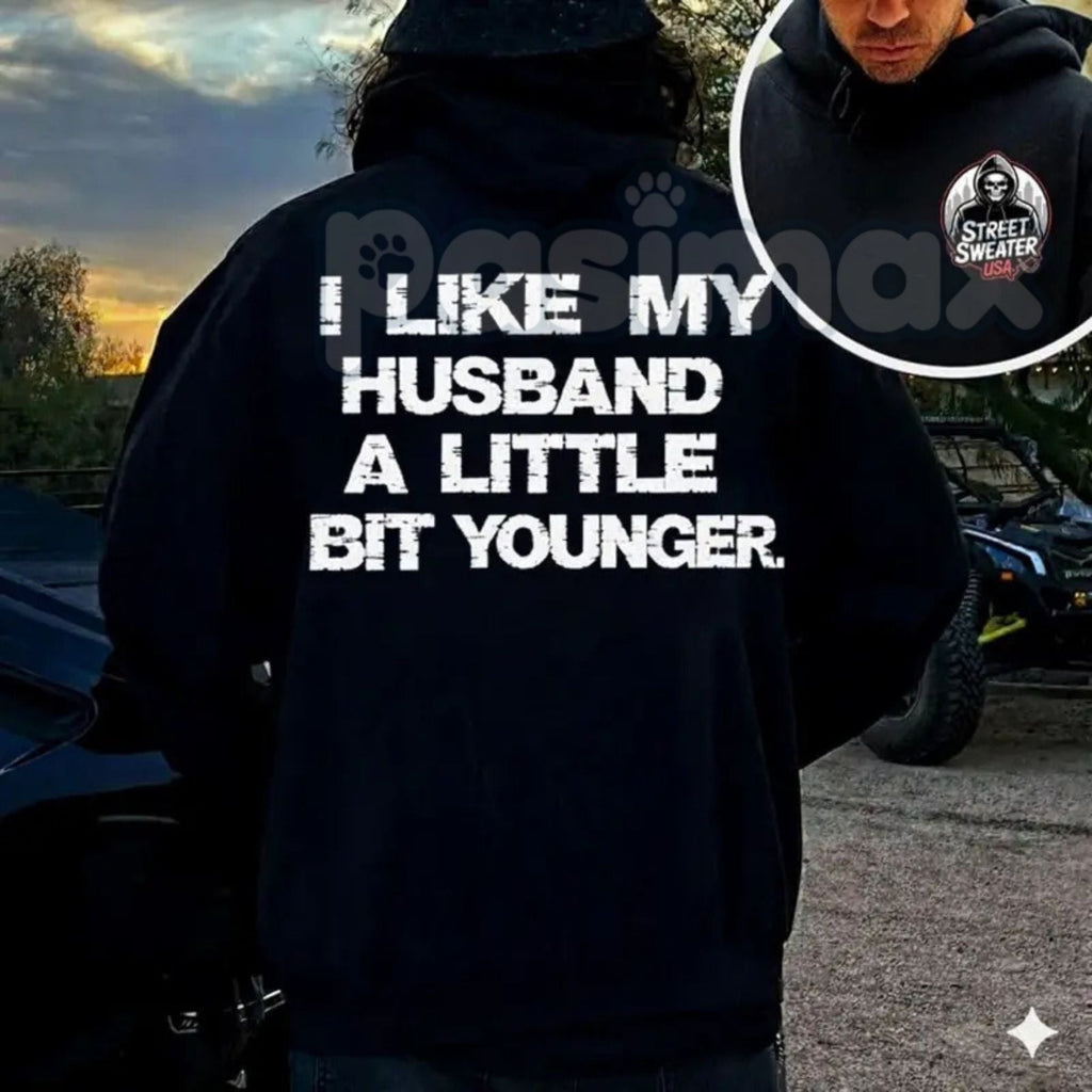 Pasimax "I Like My Husband A Little Bit Younger" Hoodie – Funny Slogan Pullover, Humorous Age Gap Marriage Apparel, Unisex — 