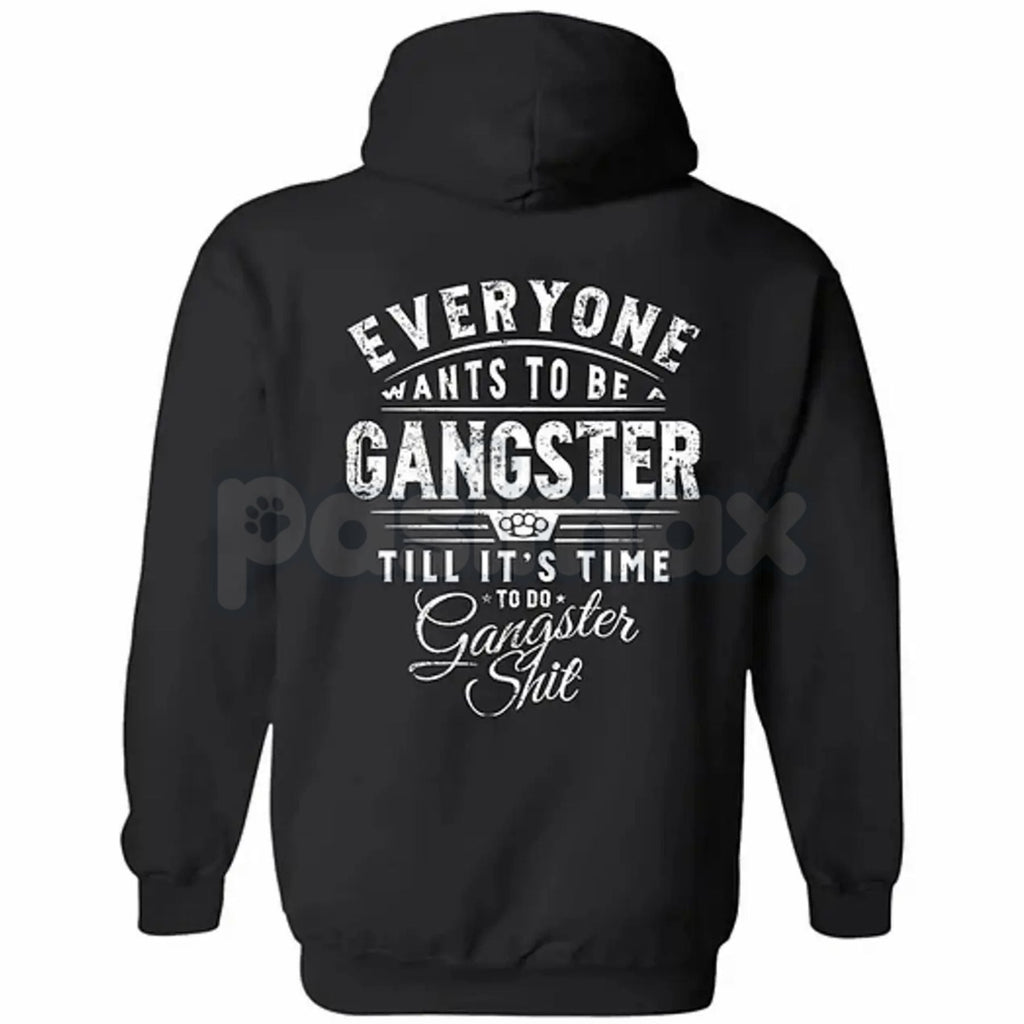 Pasimax Everyone Wants To Be Gangster Hoodie – Edgy Urban Streetwear, Motivational Slogan Pullover, Men’s Graphic Print Sweat
