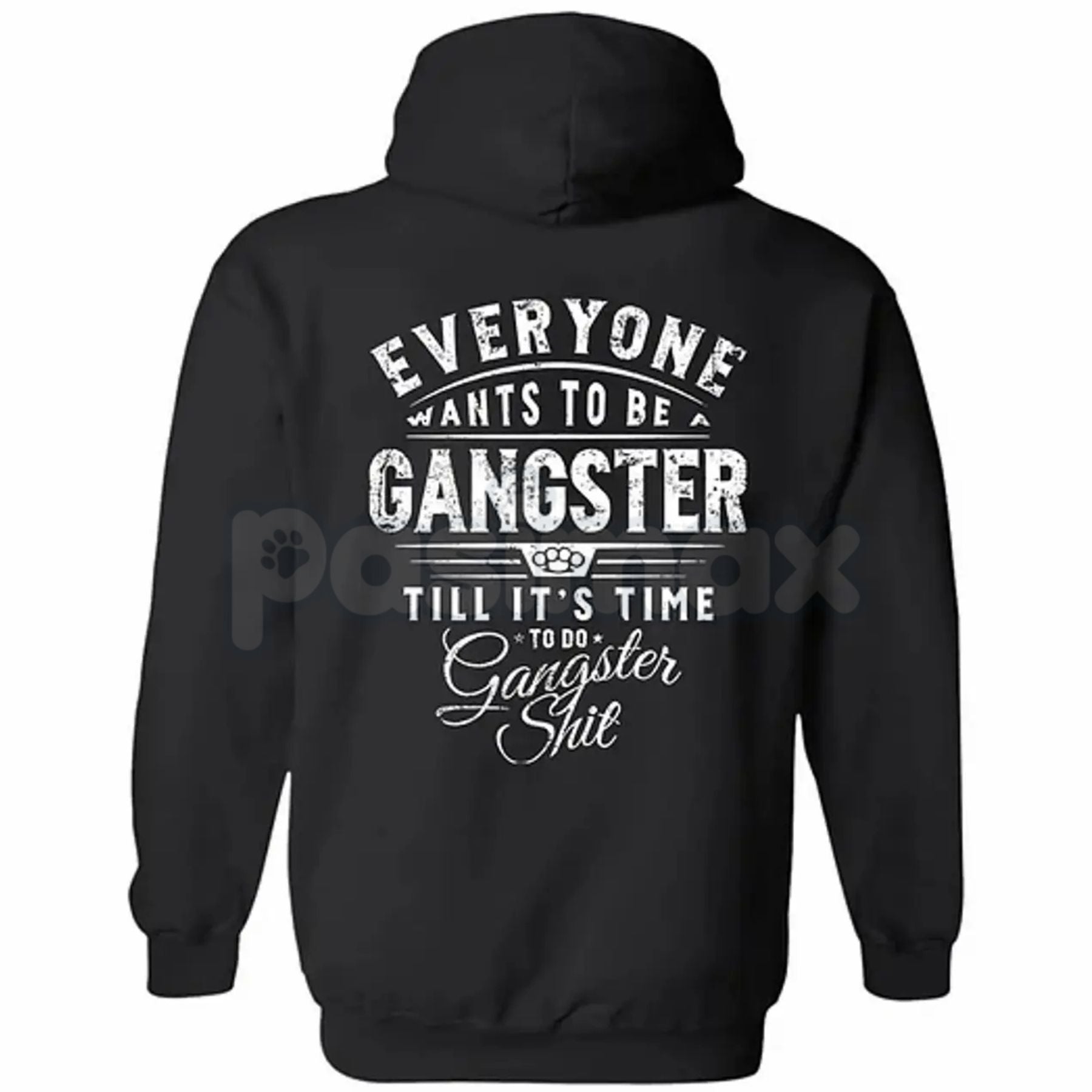 Pasimax Everyone Wants To Be Gangster Hoodie – Edgy Urban Streetwear, Motivational Slogan Pullover, Men’s Graphic Print Sweat