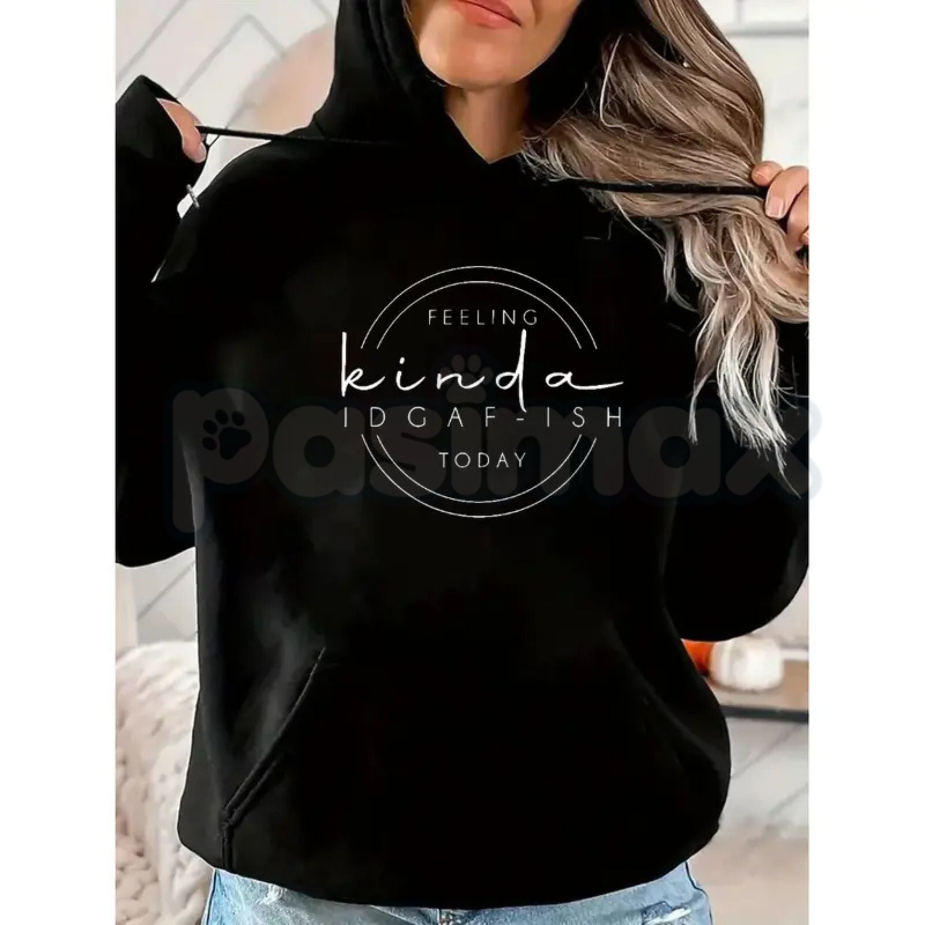 Pasimax Feeling Kinda IDGAF-ish Today Sweatshirt – Funny Sarcastic Hoodie & Mood Graphic T-Shirt — side view