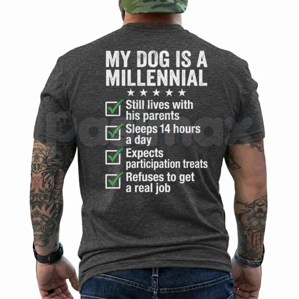My Dog Is A Millennial Graphic Tee – Hilarious Pet Owner Shirt, Witty Anxious Pup Dog Lover Gift Unisex T-Shirt