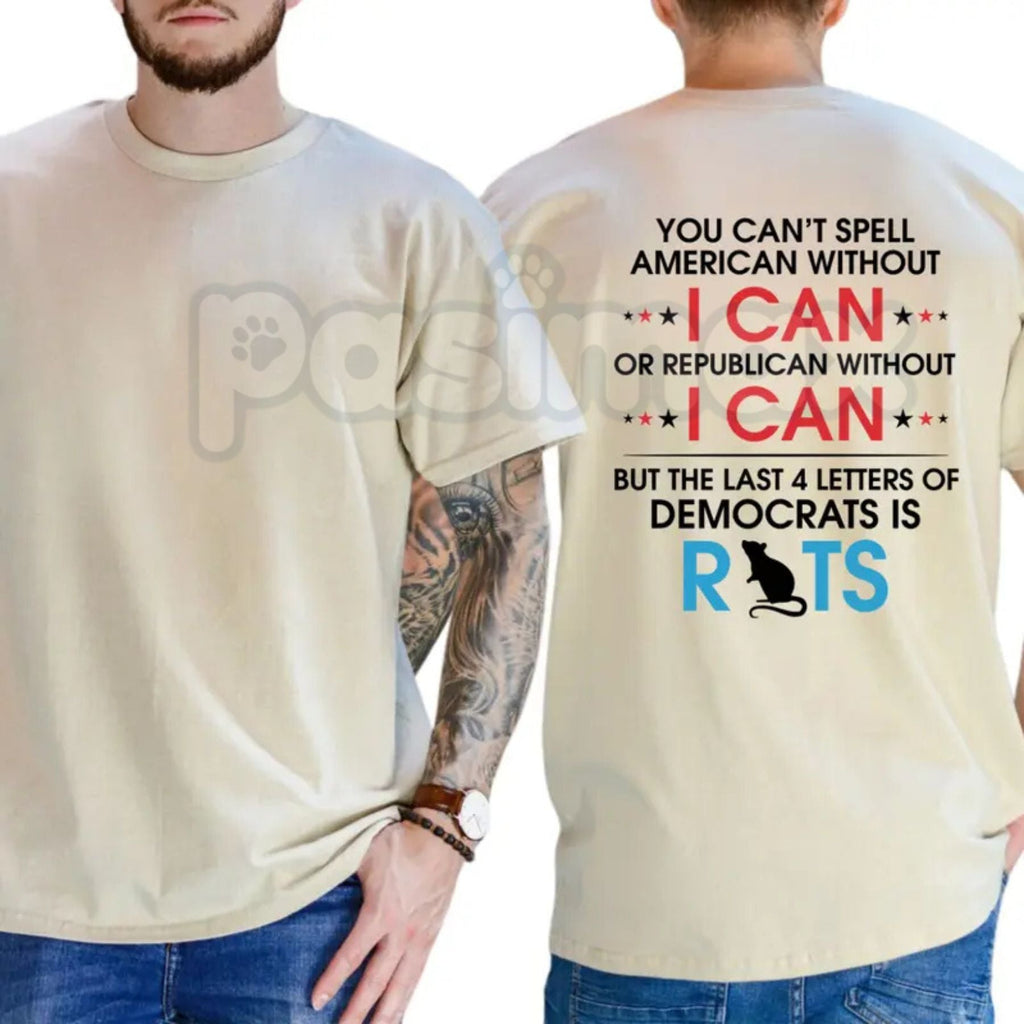 "You Can't Spell Republican Without I Can" T-Shirt – Funny Anti-Democrat Political Tee, Premium 100% Cotton Conservative Graphic Top, Soft Lived-In Heavyweight Right-Wing Humor Shirt, Made in USA