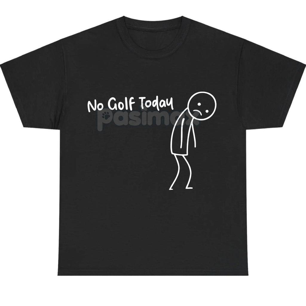 Pasimax "No Golf Today" Sarcastic Statement T-Shirt — side view