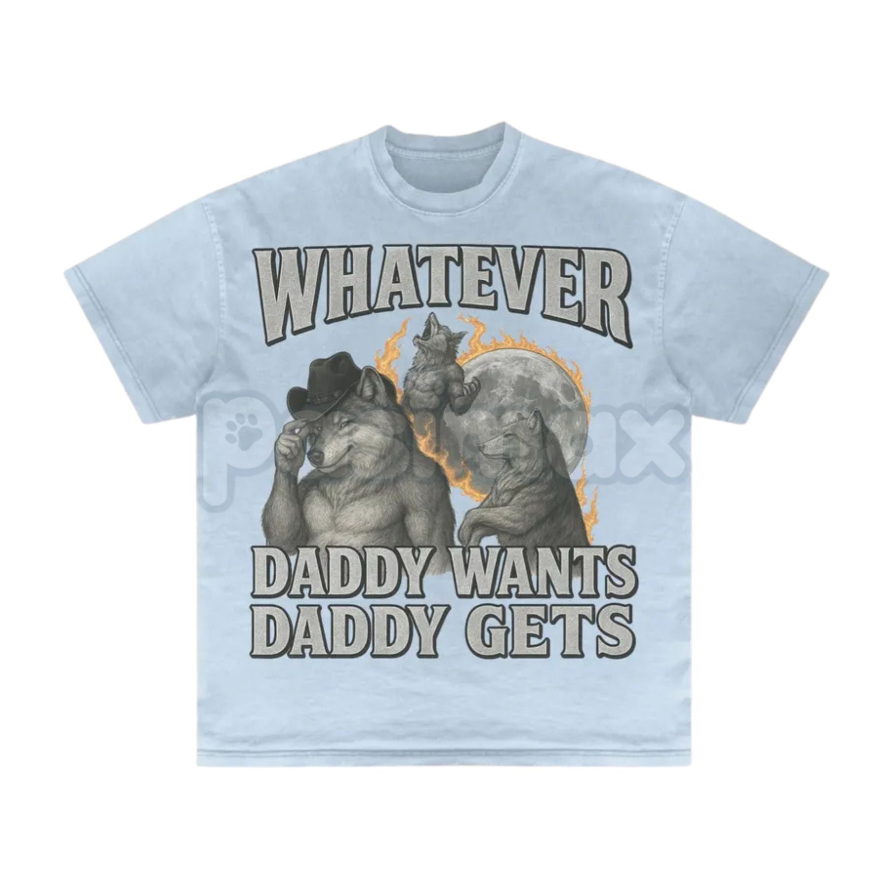 Pasimax "Whatever Daddy Wants Daddy Gets" Werewolf Meme T-Shirt - Funny Cringe Shirt, Dark Humor Slogan Tee, Unisex Edgy Vira