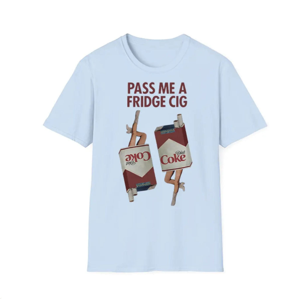 Pasimax "Pass Me a Fridge Cig" Funny Graphic T-Shirt — side view