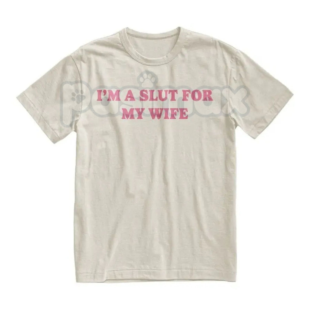 Pasimax "I’m a Slut for My Wife" Funny Valentine’s Day T-Shirt - Hilarious Husband Gift Tee, Sarcastic Marriage Anniversary S