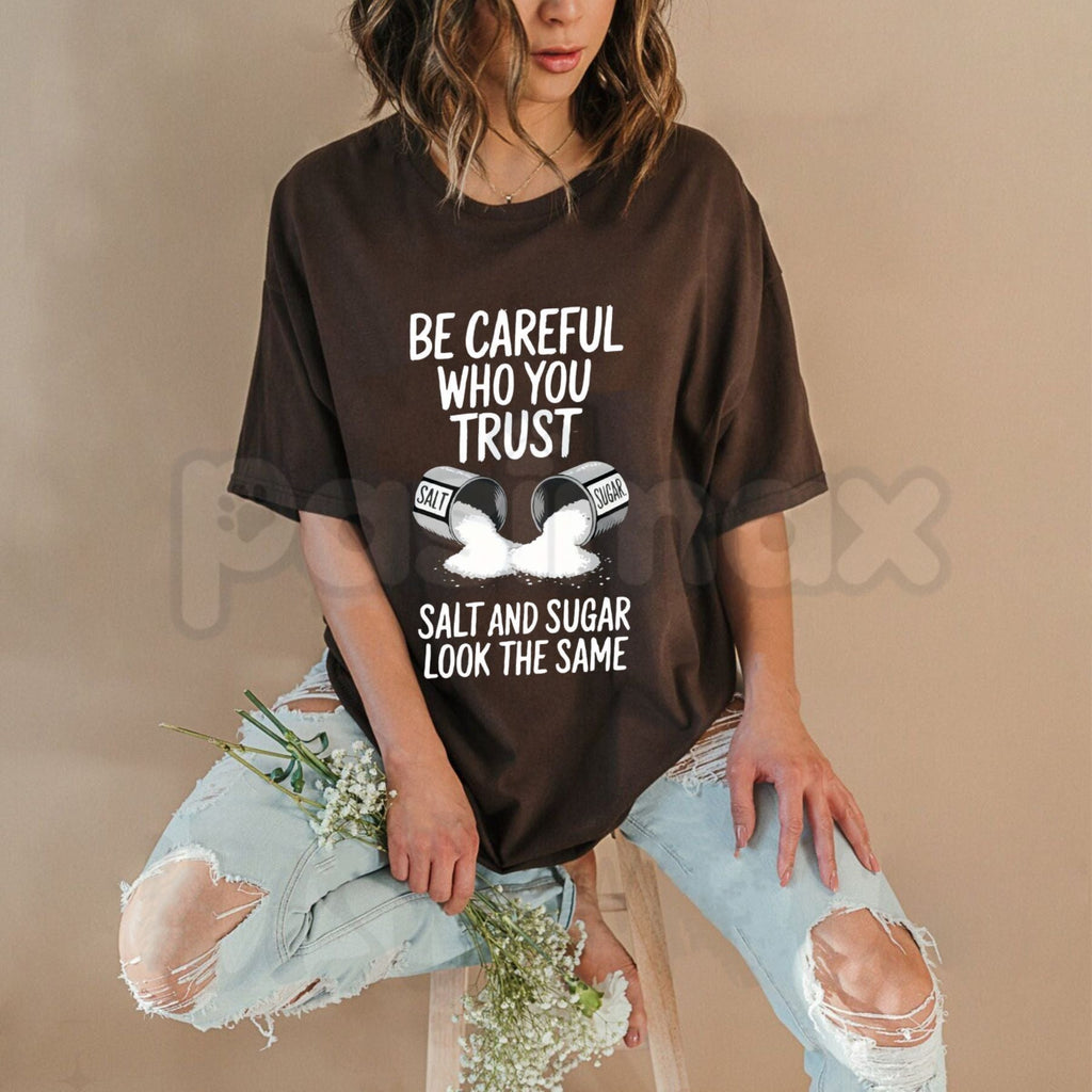 "Salt and Sugar Look the Same" Graphic T-Shirt – Deep Meaning Sarcastic Tee, Premium 100% Cotton Street Wisdom Top, Soft Lived-In Heavyweight Cautionary Quote Shirt, Made in USA