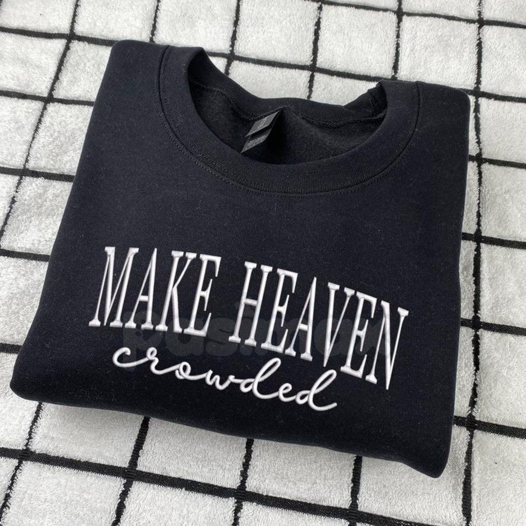 Pasimax "Make Heaven Crowded" Embroidered Sweatshirt – Faith-Based Christian Crewneck — side view