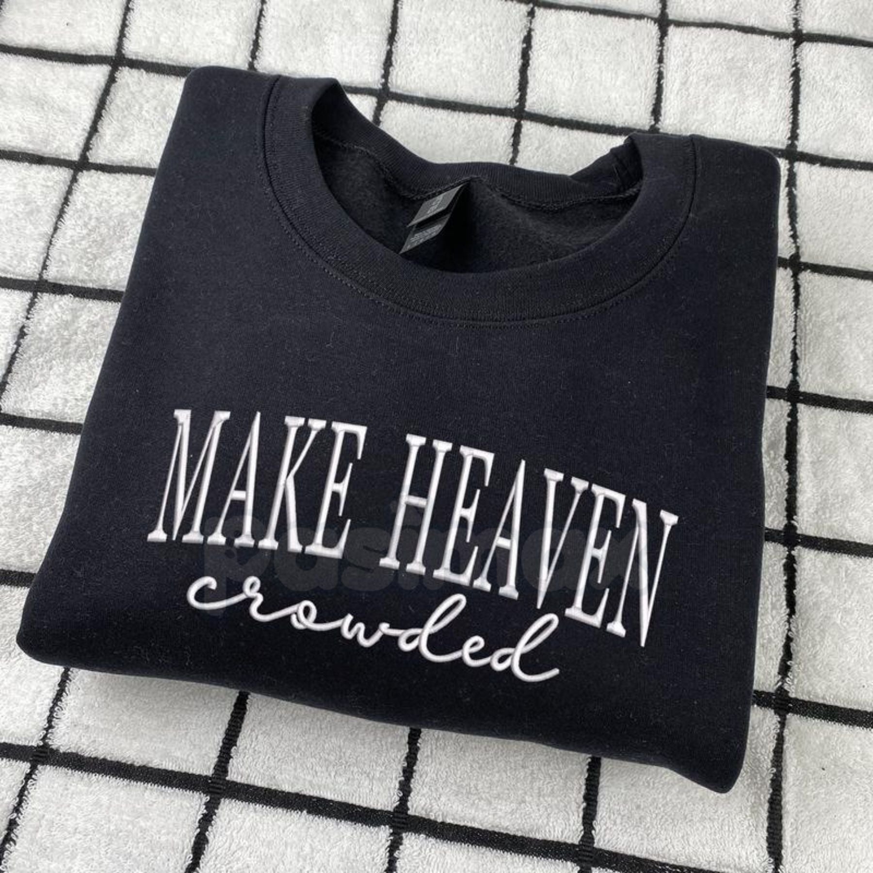 Pasimax "Make Heaven Crowded" Embroidered Sweatshirt – Faith-Based Christian Crewneck — side view