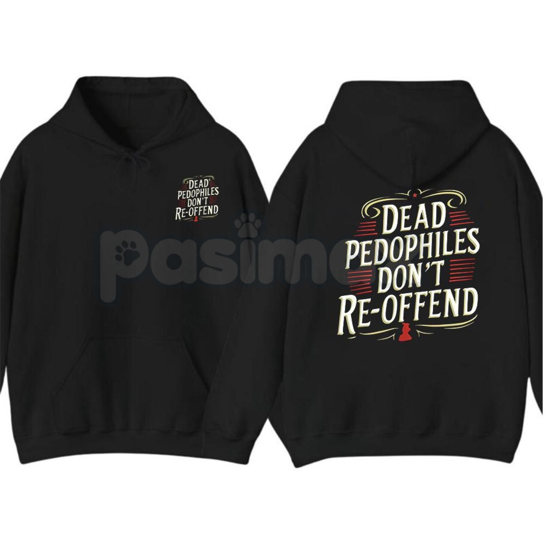 Pasimax Dead Pedophiles Don’t Re-Offend T-Shirt – Child Protection Hoodie & Justice Graphic Sweatshirt — side view