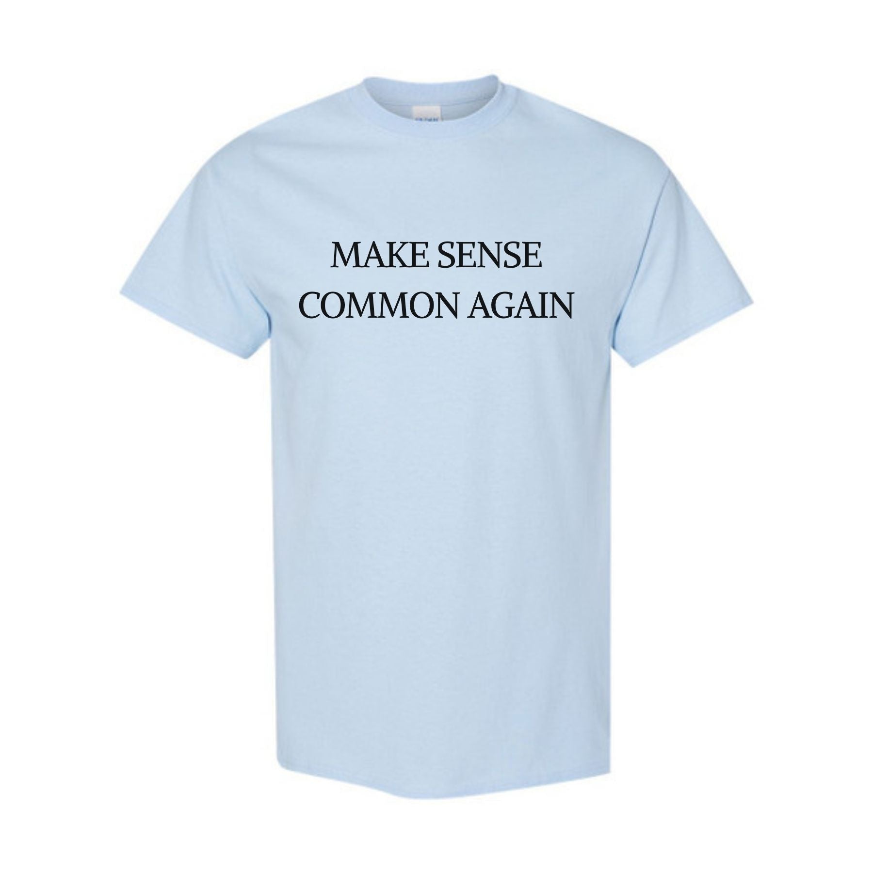 Pasimax "Make Sense Common Again" Funny T-Shirt — side view