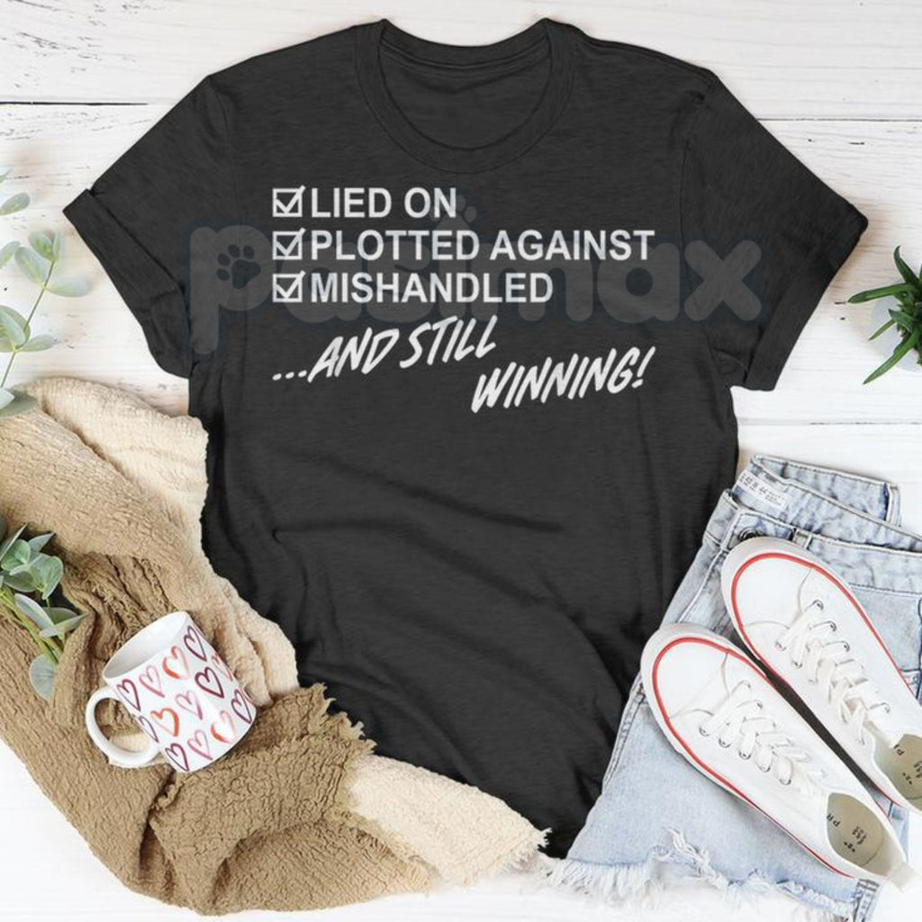 Pasimax "Still Winning" Resilience T-Shirt - Lied On Plotted Against Mishandled Graphic Tee, Inspirational Survival Quote Shi
