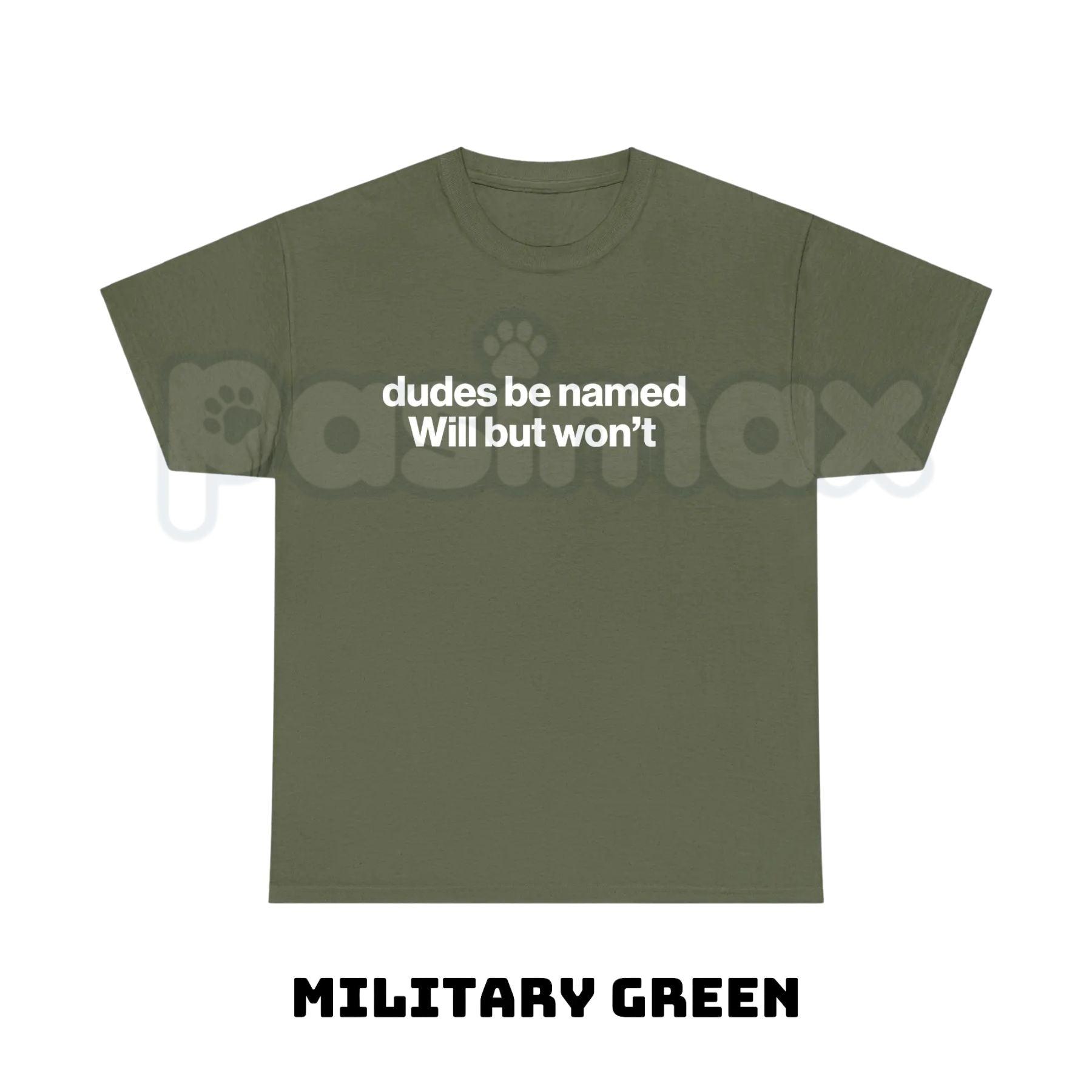 "Dudes Be Named Will But Won't" Funny T-Shirt – Sarcastic Wordplay Graphic Tee, Premium 100% Cotton Unisex Humorous Top, Soft Lived-In Heavyweight Meme Culture Shirt, Made in USA