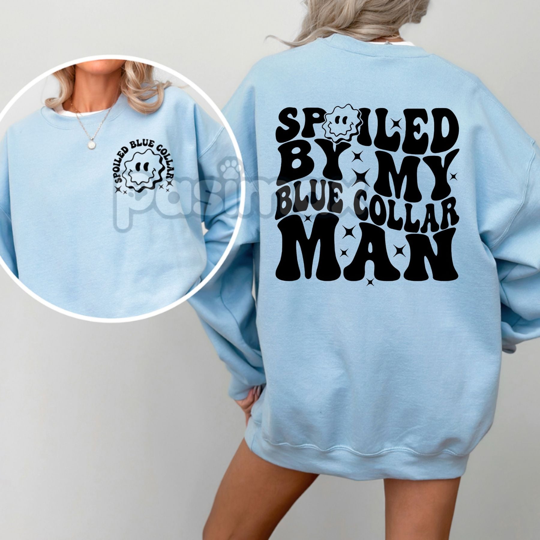 Pasimax Spoiled By My Blue Collar Man Sweatshirt – Proud & Cozy Top — back view