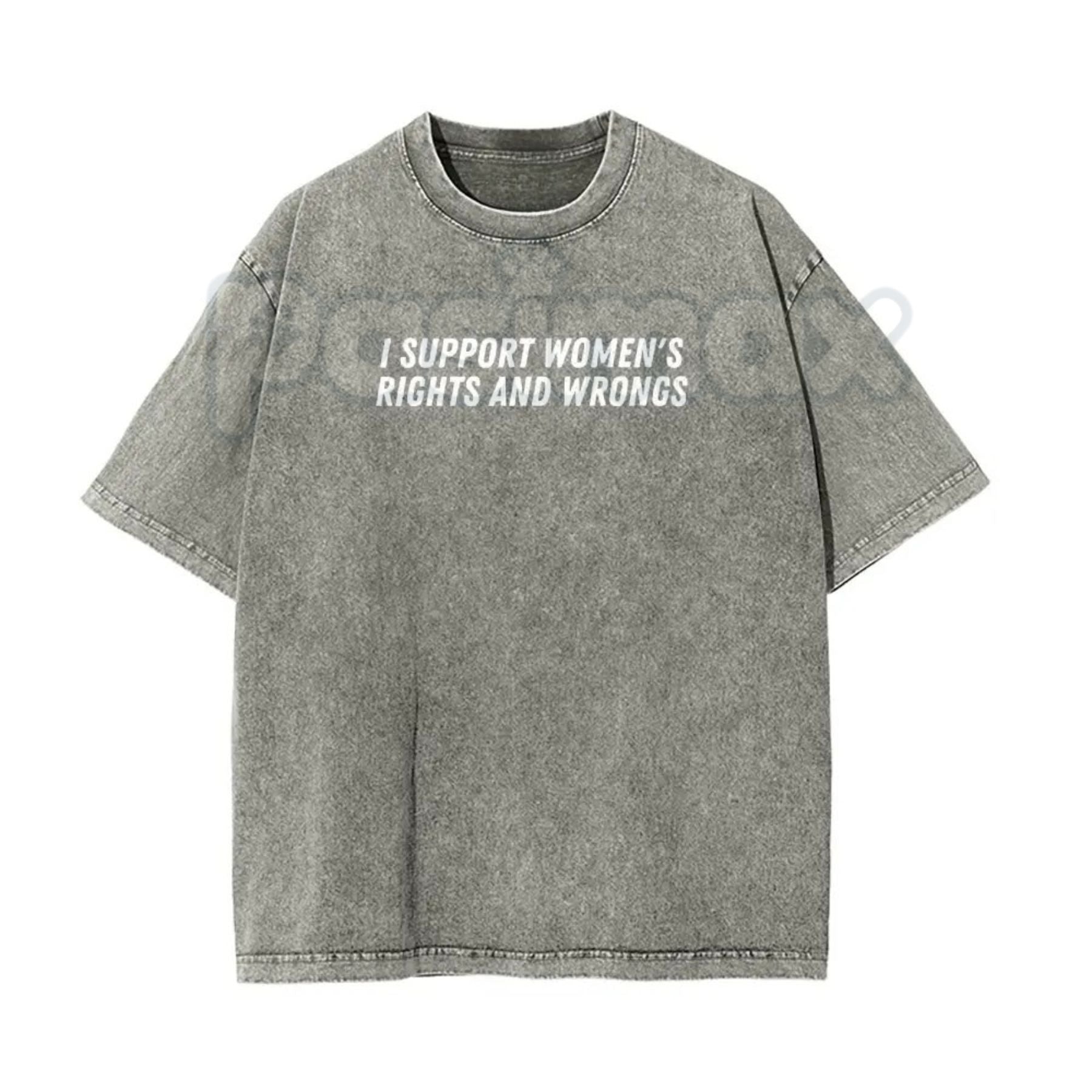 I Support Women's Rights And Wrongs T-Shirt – Unisex Washed Batik Graphic Tee, Sarcastic Funny Feminist Top, Retro Lightweight Cotton Streetwear